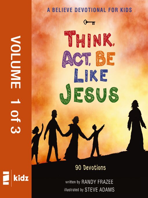 Title details for Think, Act, Be Like Jesus, Volume 1: 90 Devotions by Randy Frazee - Available